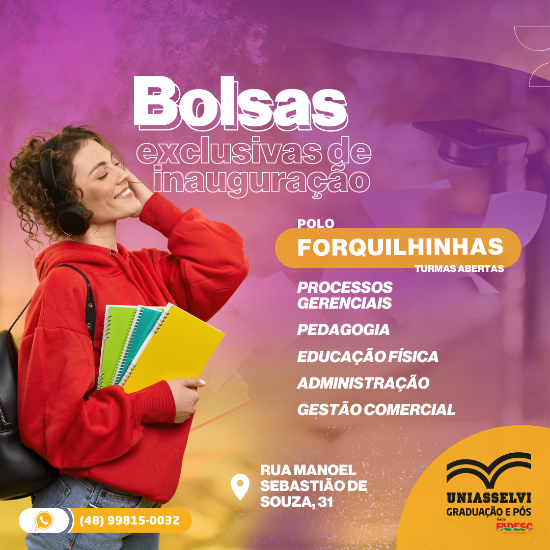 Bolsas Exclusivas de Inauguração Novo Polo de Forquilhinhas