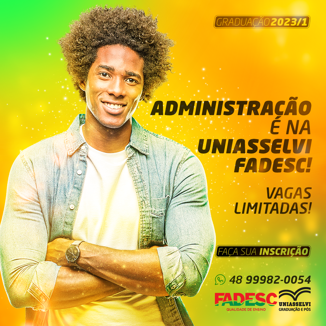 GRADUAÇÃO EM ADMINISTRAÇÃO É NA UNIASSELVI/FADESC!