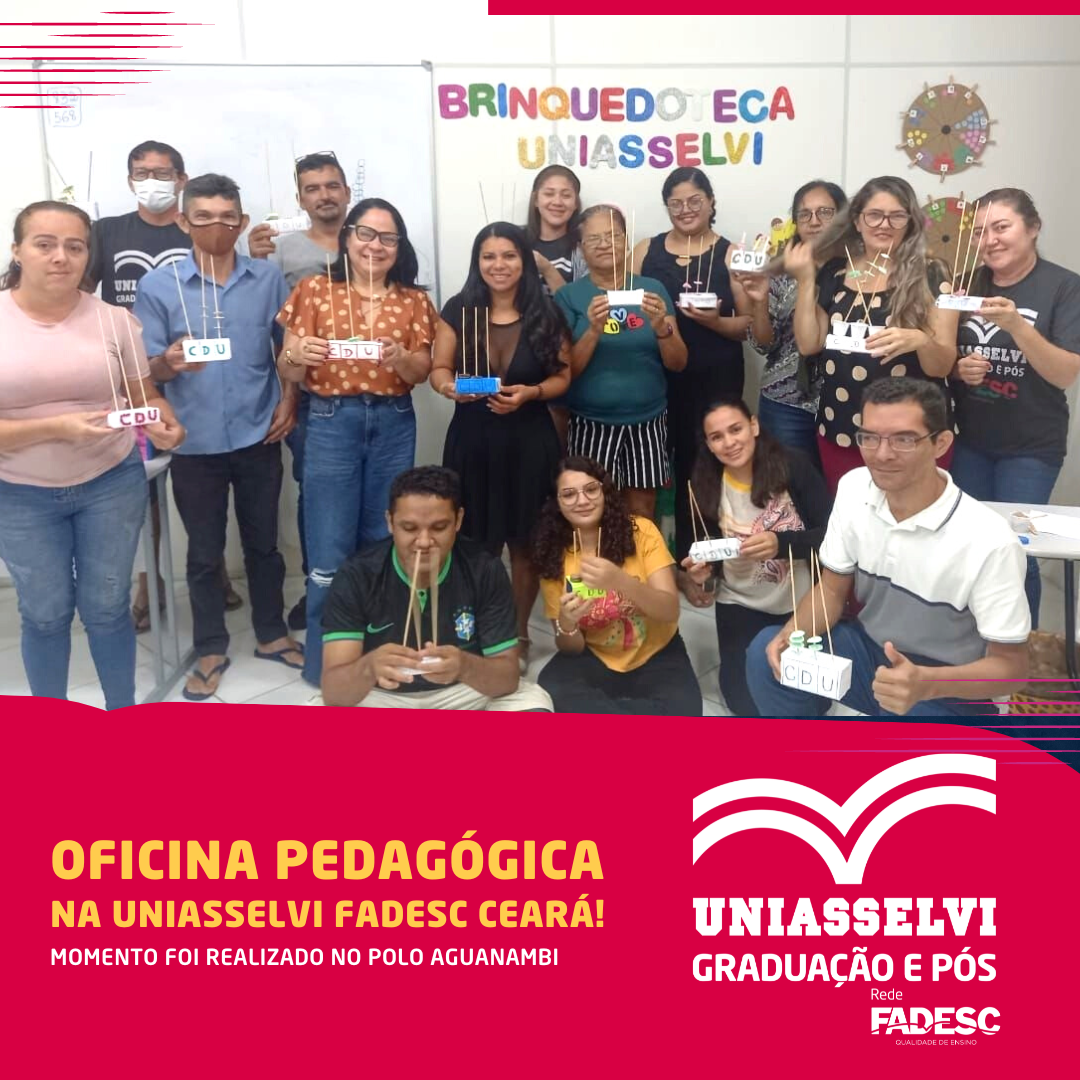 OFICINA PEDAGÓGICA NA UNIASSELVI FADESC CEARÁ!